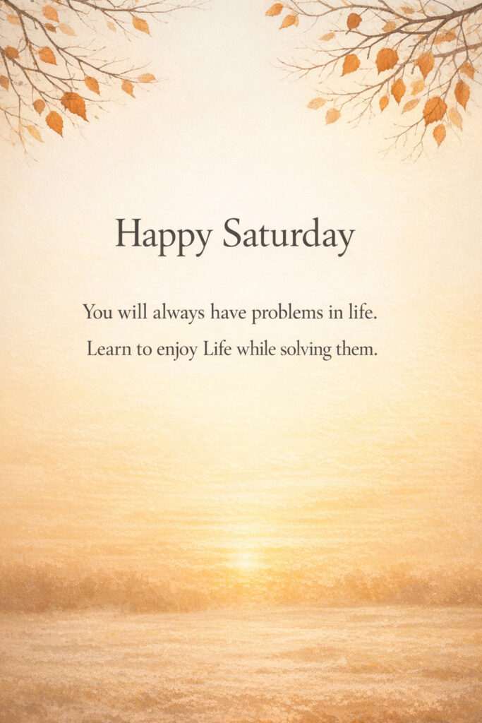 Good morning happy Saturday sunrise with motivational quote and autumn leaves background